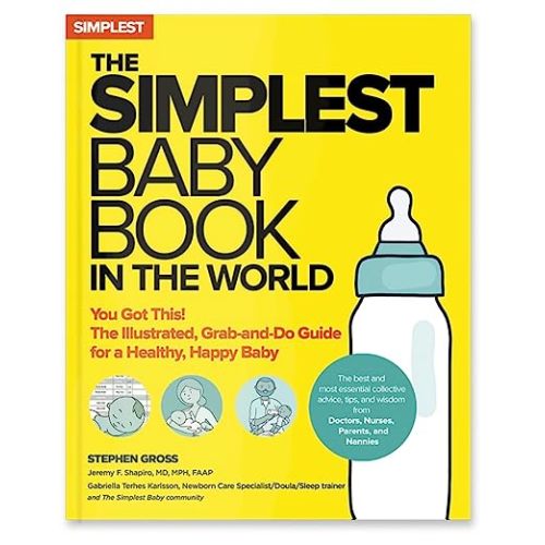 The Simplest Baby Book in the World: The Illustrated, Grab-and-Do Guide for a Healthy, Happy Baby