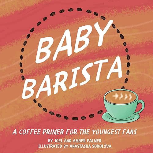 Baby Barista: A Coffee Primer for the Youngest Fans Board book – January 1, 2021