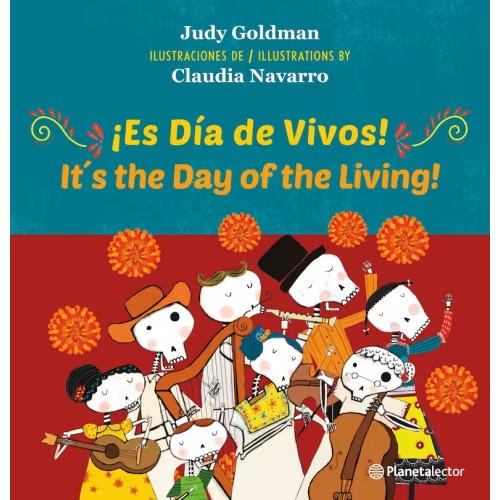 ¡es Día De Vivos! (en Inglés Y Español) / It´s The Day Of The Living! (in English And Spanish) - Bilingual Book Book By Judy Goldman,claudia Navarro, (Paperback) | Indigo