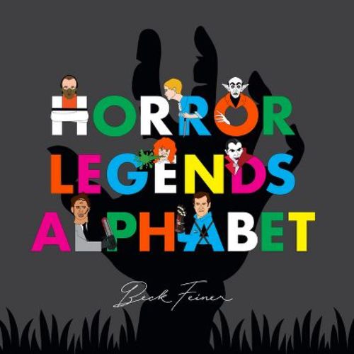 Horror Legends Alphabet - by Beck Feiner (Hardcover)
