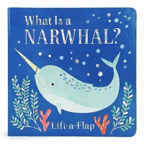 What Is a Narwhal? -  - by Scarlett Wing