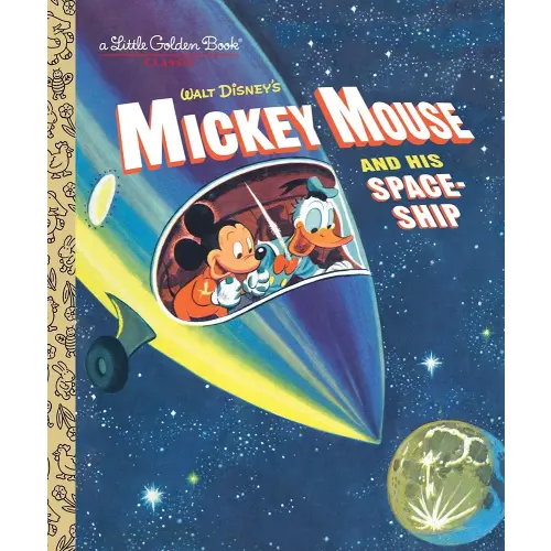 Mickey Mouse and His Spaceship (Disney: Mickey Mouse) (Little Golden Book)