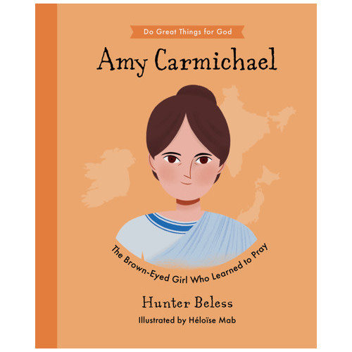 Amy Carmichael - Hunter Beless, Héloïse Mab | The Good Book Company