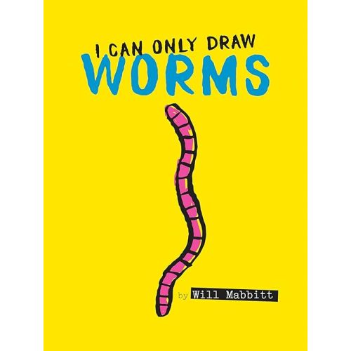 I Can Only Draw Worms Hardcover – Illustrated, March 19, 2019