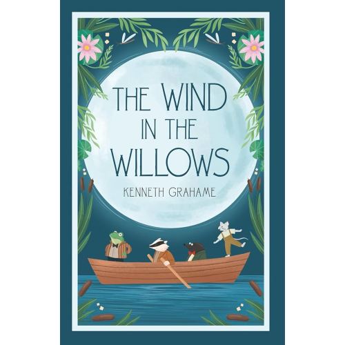 The Wind in the Willows (Illustrated): Classic 1913 Edition with Original Illustrations