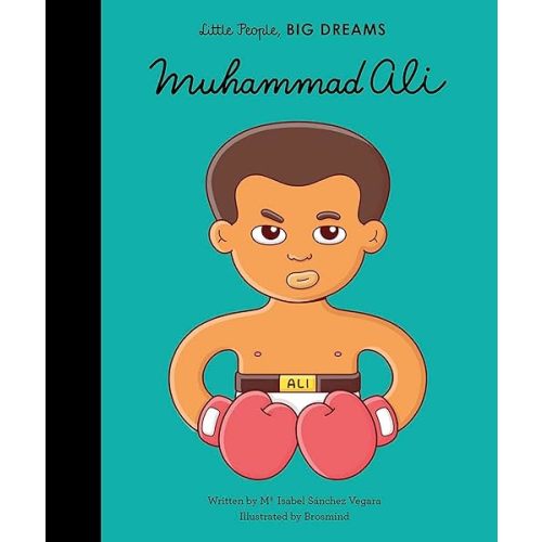 Muhammad Ali (Volume 26) (Little People, BIG DREAMS, 22) Hardcover – Picture Book, February 5, 2019