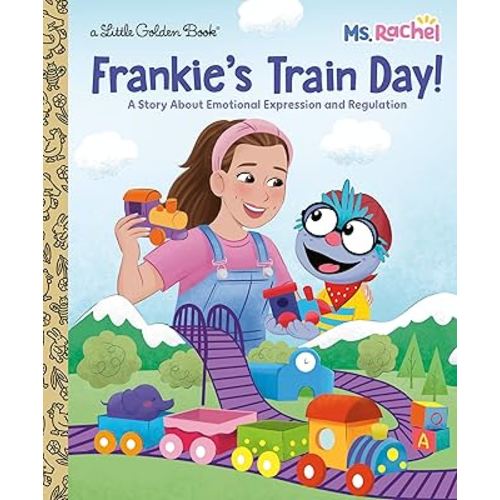 Frankie's Train Day! (Ms. Rachel): A Story About Emotional Expression and Regulation (Little Golden Book)