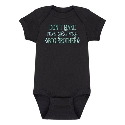 Boys' Instant Message Don't Make Me Get My Big Brother Baby Graphic One Piece - Black - 6 Months