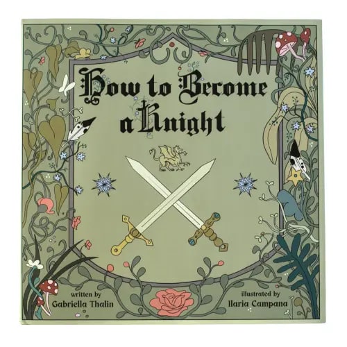 How to Become a Knight — Gabriella Thalin
