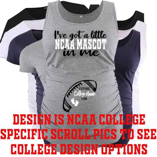 NCAA I've Got A Little Team Spirit In Me! Maternity Shirt (Your Choice of College Team)