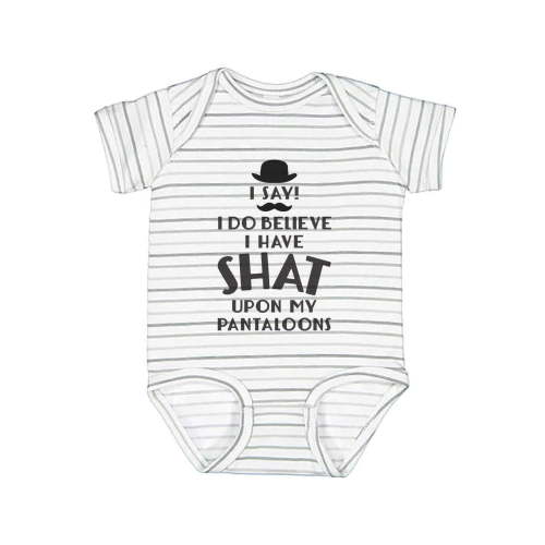 I Do Believe I Have Shat Upon My Pantaloons Funny Baby Outfit Newborn Girl Boy Clothes Babies Gift Infant Bodysuit NB (0-3M) Gray Stripes