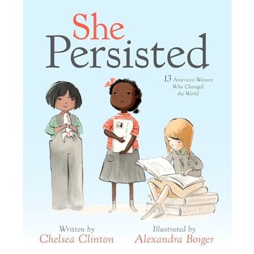 She Persisted: 13 American Women Who Changed the World