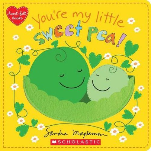 You're My Little Sweet Pea - By Sandra Magsamen (board Book)