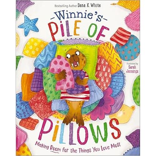 Winnie's Pile of Pillows: Making Room for the Things You Love Most