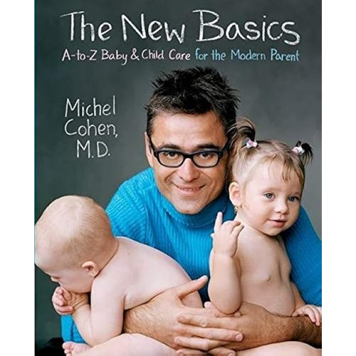The New Basics: A-to-Z Baby & Child Care for the Modern Parent Paperback – December 28, 2004