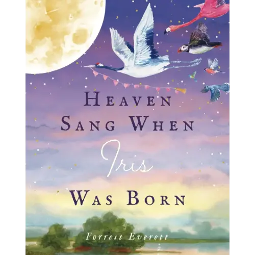 Heaven Sang When Iris Was Born: A Personalized Children’s Book All About Iris! (Personalized Children’s Book with Iris’s Name for Baby Shower and Gift)