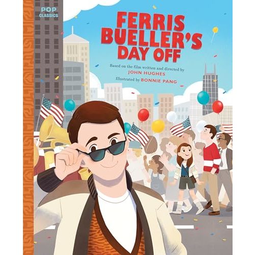 Ferris Bueller's Day Off: The Classic Illustrated Storybook (Pop Classics)