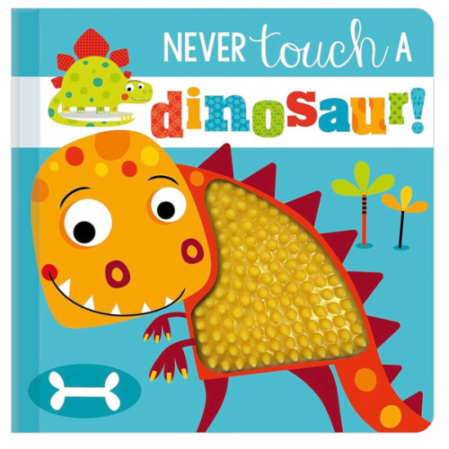 Never Touch a Dinosaur!
