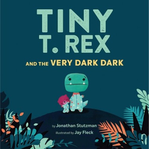 Tiny T. Rex & Very Dark Dark - by Jonathan Stutzman
