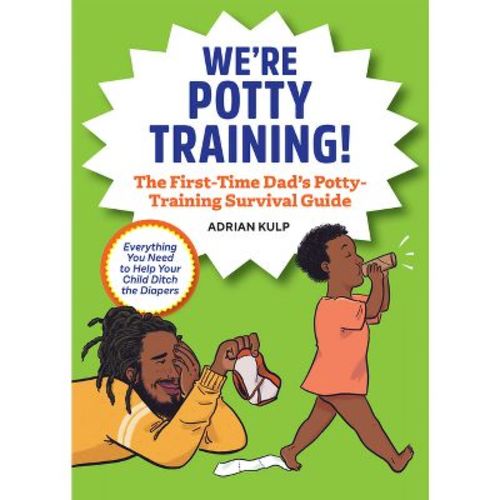 We're Potty Training! - (First-Time Dads) by Adrian Kulp (Paperback)