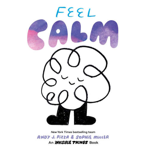Feel Calm: An Invisible Things Book by Andy Pizza, (Board Book) | Indigo