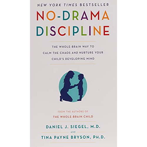 Pre-Owned No-Drama Discipline: The Whole-Brain Way to Calm the Chaos and Nurture Your Child's Developing Mind (Paperback) 034554806X 9780345548061