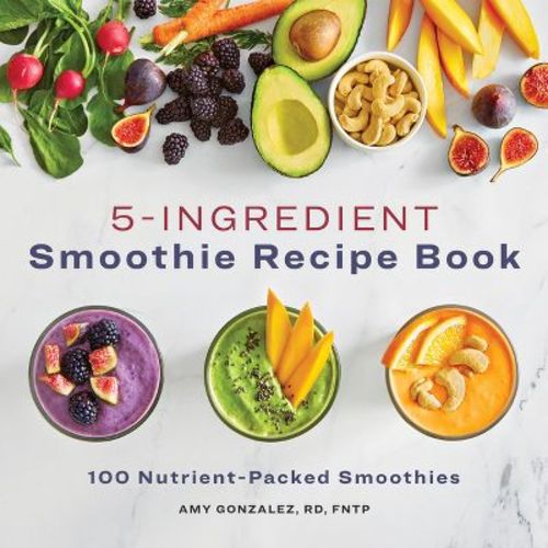 5-Ingredient Smoothie Recipe Book - by Amy Gonzalez (Paperback)