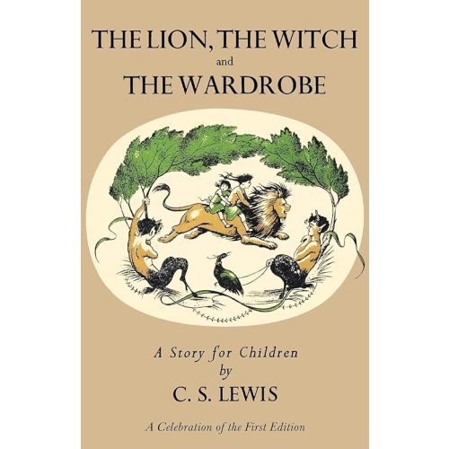 THE LION, THE WITCH AND THE WARDROBE A Story for Children; the Chronicles of Narnia Volume 1 Hardcover