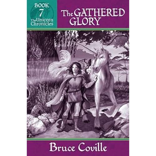 THE GATHERED GLORY (Unicorn Chronicles)