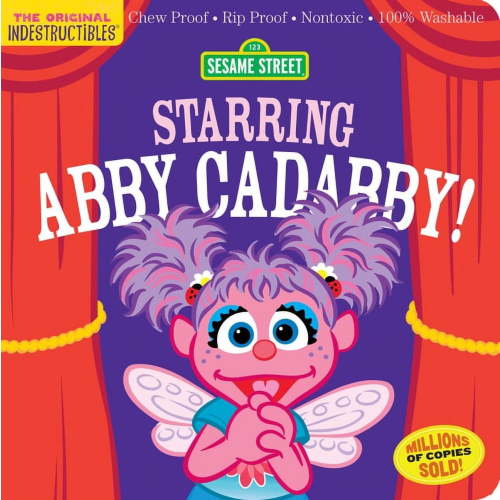 Indestructibles: Indestructibles: Sesame Street: Starring Abby Cadabby! : Chew Proof · Rip Proof · Nontoxic · 100% Washable (Book for Babies, Newborn Books, Safe to Chew) (Paperback)