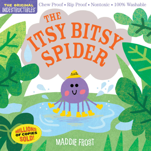 Indestructibles (The Original): The Itsy Bitsy Spider: Chew Proof · Rip Proof · Nontoxic · 100% Washable (Book for Babies, Newborn Books, Safe to Chew)