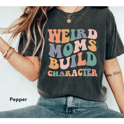Weird moms T-shirt