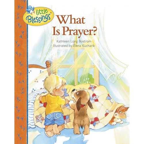 What Is Prayer? (Little Blessings) Hardcover – February 7, 2002