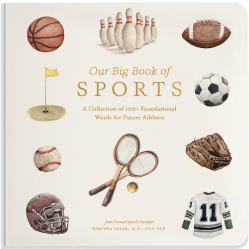 Our Big Book of Sports: A Collection of 100+ Foundational Words for Future Athletes (Tabitha Paige Children's Book Series)