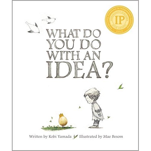 What Do You Do With an Idea?