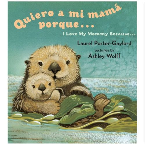 Quiero a mi Mama Porque (I Love my Mommy Because Eng/Span ed)