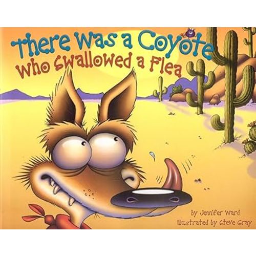 There Was a Coyote Who Swallowed a Flea