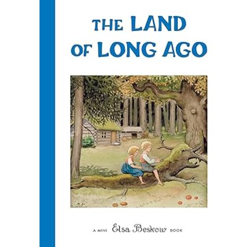 The Land of Long Ago: Mini edition (Elsa Beskow Mini series)