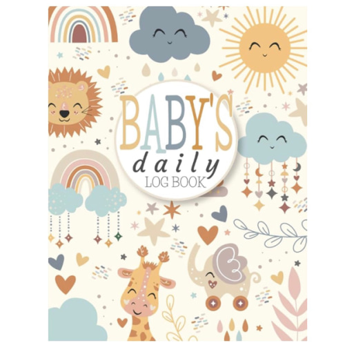 Baby's Daily Log Book: Journal Tracker For Newborns. Record Sleep, Diapers, Activities, Milestones, And More