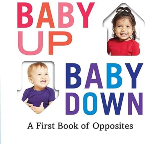 Baby Up, Baby Down: A First Book of Opposites (Baby Loves Books)