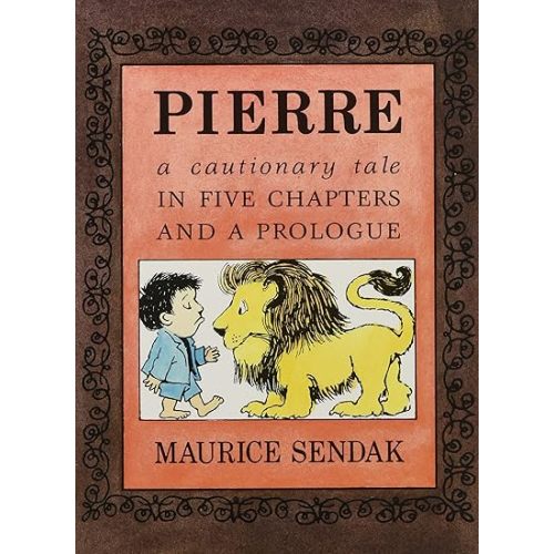 Pierre: A Cautionary Tale in Five Chapters and a Prologue Board book – January 10, 2017