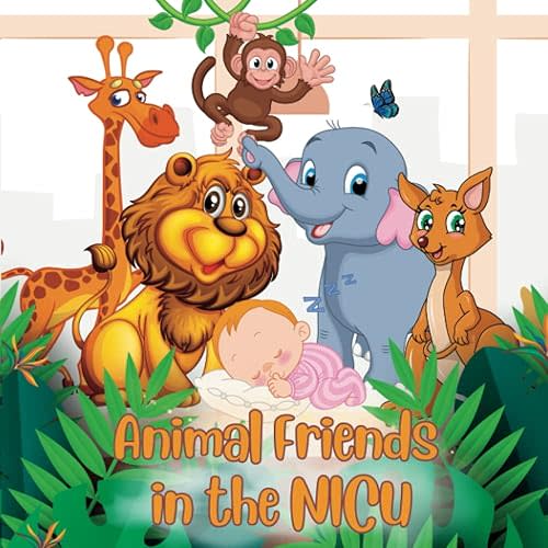Animal Friends in the NICU Paperback – April 11, 2023