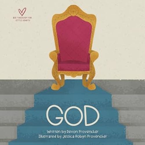 God (Big Theology for Little Hearts)