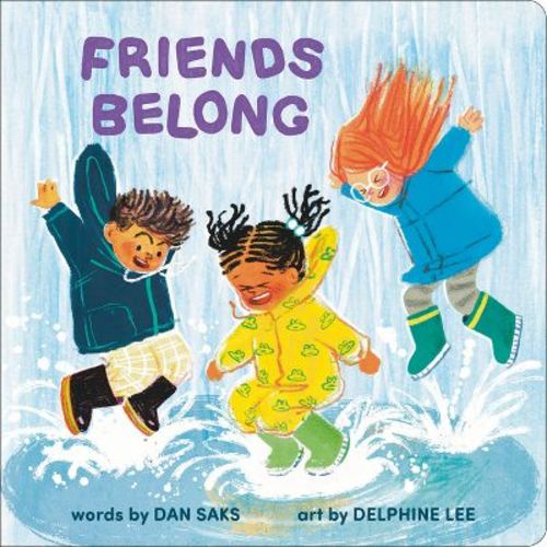 Friends Belong - by Dan Saks (Board Book)