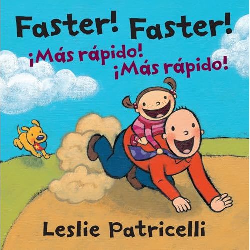Faster! Faster!/Mas Rapido! Mas Rapido!: (A Bilingual Spanish-English Father-Child Bonding Adventure of Imagination for Toddlers and Preschoolers Ages 2-5) (Leslie Patricelli Board Books)
