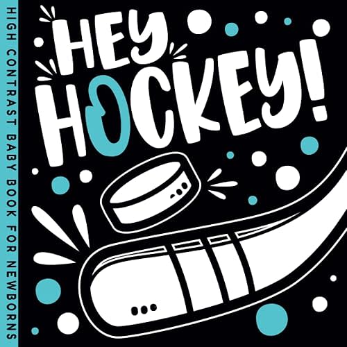 Hey Hockey! High Contrast Book: Power Play for Baby Newborns and New Parents - A Visual Journey with Ice Sport! (Sports High Contrast Baby Newborns Books) Paperback – June 6, 2023