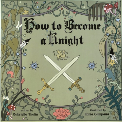 How to Become a Knight — Gabriella Thalin