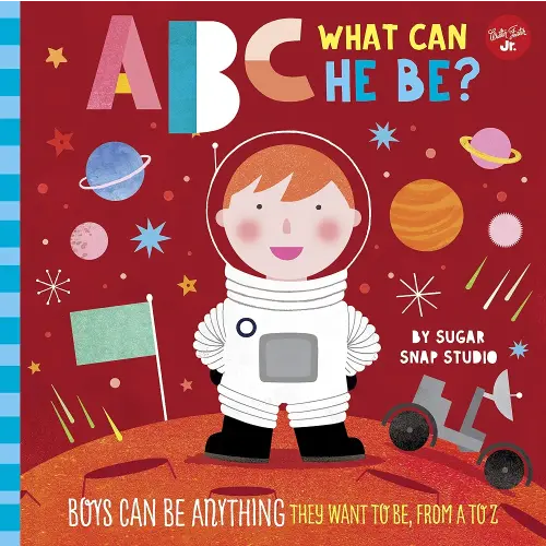ABC for Me: ABC What Can He Be?: Boys can be anything they want to be, from A to Z (Volume 6)