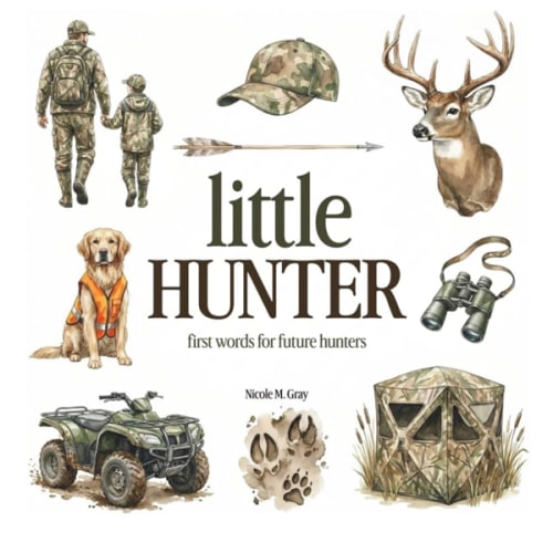 Hunting Book for Toddlers & Kids | Little Hunter: First Words For Little Boys & Girls | Vocabulary Builder: Picture Book with 70 Hunting Words for ... (Little Outdoor Buddies: First Words Books)