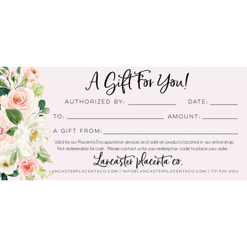 Lancaster Placenta Co. Gift Certificates